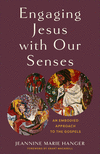 Engaging Jesus with Our Senses – An Embodied Approach to the Gospels P 208 p. 24