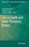 Life on Earth and other Planetary Bodies 2012nd ed.(Cellular Origin, Life in Extreme Habitats and Astrobiology Vol.24) H 500 p.
