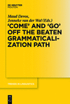 'COME' and 'GO' off the Beaten Grammaticalization Path (Trends in Linguistics. Studies and Monographs [Tilsm], 272) '14
