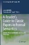A Reader's Guide to Classic Papers in Formal Semantics(Studies in Linguistics and Philosophy Vol. 100) hardcover 433 p. 22