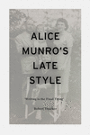 Alice Munro's Late Style:Writing is the Final Thing '23