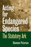 Acting for Endangered Species: The Statutory Ark.　paper　182 p.