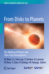 From Disks to Planets 1st ed. 2018(Space Sciences Series of ISSI Vol.56) H VI, 416 p. 104 illus., 93 illus. in color. 18