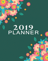 2019 Planner: Weekly and Monthly Calendar Organizer with Daily to Do Lists and Sherpa Blue Floral Cover January 2019 Through Dec
