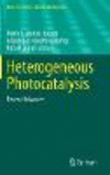 Heterogeneous Photocatalysis:Recent Advances (Topics in Current Chemistry Collections) '20