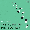 The Point of Distraction Unabridged ed. 24