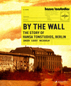 By the Wall: The Story of Hansa Studios Berlin H 256 p. 20