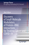 Discovery of Small-Molecule Modulators of Protein–RNA Interactions for Treating Cancer and COVID-19 1st ed. 2023(Springer Theses