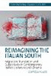 Reimagining the Italian South – Migration, Translation and Subjectivity in Contemporary Italian Literature and Cinema(Transnatio