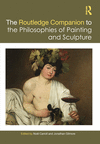 The Routledge Companion to the Philosophies of Painting and Sculpture (Routledge Philosophy Companions) '22
