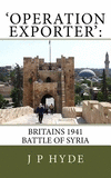 'operation Exporter': Britains 1941 Battle of Syria P 122 p. 18
