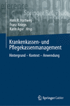Krankenkassen- und Pflegekassenmanagement:Hintergrund - Kontext - Anwendung (Springer Reference Wirtschaft) '22