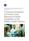 A Process Evaluation of Primary Care Behavioral Health Integration in the Military Health System P 76 p. 21