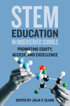 STEM Education in Underserved Schools – Promoting Equity, Access, and Excellence H 256 p. 24