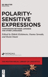 Polarity-Sensitive Expressions (The Mouton-Ninjal Library of Linguistics [mnll], Vol. 7)
