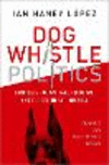 Dog Whistle Politics:Strategic Racism, Fake Populism, and the Dividing of America, 2nd ed. '25