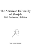 American University of Sharjah: A Comprehensive, Coeducational, International University in the Arab World 20th Anniversary ed.