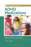 ADHD Medications:History, Science, and Issues '24