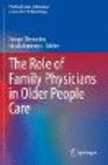 The Role of Family Physicians in Older People Care 1st ed. 2022(Practical Issues in Geriatrics) P 476 p. 22