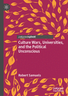 Culture Wars, Universities, and the Political Unconscious 2024th ed. H 168 p. 24