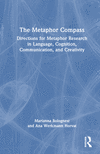 The Metaphor Compass:Directions for Metaphor Research in Language, Cognition, Communication, and Creativity '22