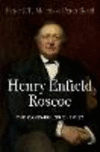 Henry Enfield Roscoe:The Campaigning Chemist '24