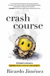 Crash Course: A Founder's Journey to Saving Your Startup and Sanity H 256 p. 24