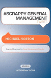 # SCRAPPY GENERAL MANAGEMENT tweet Book01: Practical Practices for Great Management Results P 108 p. 11