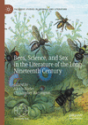 Bees, Science, and Sex in the Literature of the Long Nineteenth Century (Palgrave Studies in Animals and Literature) '23