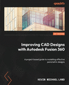 Improving CAD Designs with Autodesk Fusion 360: A project-based guide to modelling effective parametric designs P 596 p. 23