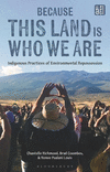 Because This Land Is Who We Are: Indigenous Practices of Environmental Repossession P 192 p. 24