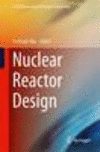 Nuclear Reactor Design 2014th ed.(An Advanced Course in Nuclear Engineering Vol.2) H XIII, 327 p. 190 illus., 1 illus. in color.