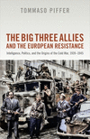 The Big Three Allies and the European Resistance:Intelligence, Politics, and the Origins of the Cold War, 1939-1945 '24
