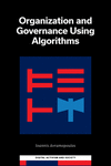 Organization and Governance Using Algorithms (Digital Activism and Society: Politics, Economy and Culture) '23