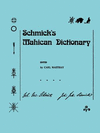 Schmick`s Mahican Dictionary – With a Mahican Historical Phonology, Memoirs, American Philosophical Society (vol. 197)(Memoirs o