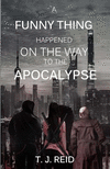 A Funny Thing Happened on the Way to the Apocalypse... P 380 p.