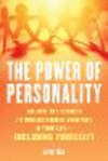 The Power of Personality: Unlock the Secrets to Understanding Everyone in Your Life--Including Yourself! H 256 p. 24