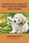 A Practical Guide to Dog Law for Owners and Others paper 114 p. 17