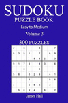 300 Easy to Medium Sudoku Puzzle Book: Volume 3 P 154 p.