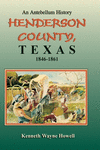 An Antebellum History: Henderson County, Texas, 1846-1861 P 124 p. 23