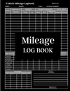 Vehicle Maintenance Log Book: Mileage and Gasoline Expense Tracker for Business and Taxes with Fuel Cost, Tax, Service Station &