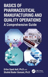 Basics of Pharmaceutical Manufacturing and Quality Operations: A Comprehensive Guide H 254 p. 24