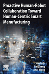 Proactive Human-Robot Collaboration Toward Human-Centric Smart Manufacturing P 24