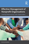 Effective Management of Nonprofit Organizations: Leading Relationships with Stakeholders P 288 p. 24