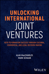 Unlocking International Joint Ventures: Keys to Su ccess through Cultural, Commercial, and Legal Deci sion–Making H 25