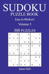 300 Easy to Medium Sudoku Puzzle Book: Volume 5 P 154 p.