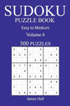 300 Easy to Medium Sudoku Puzzle Book: Volume 6 P 154 p.