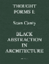 Black Abstraction in Architecture: Thought Forms I Volume 1(Thought Form) P 112 p. 24