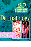 20 Common Problems in Dermatology.　paper　viii, 303 p.