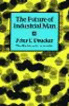 The Future of Industrial Man 2nd ed. H 205 p. 18